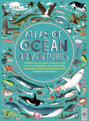 Atlas of Ocean Adventures: A Collection of Natural Wonders, Marine Marvels and Undersea Antics from Across the Globe Hardcover – Illustrated, November 5, 2019