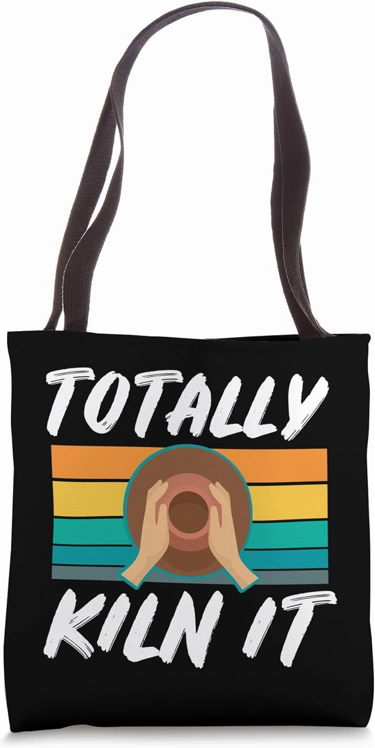 Totally Kiln It - Retro Pottery Lover Ceramic Artist Design Tote Bag